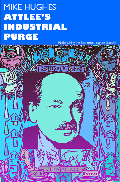 Attlee's Industrial Purge