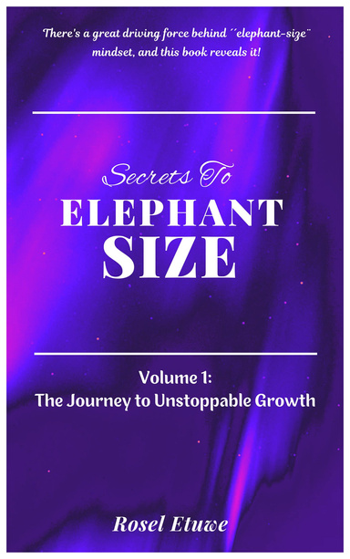 SECRETS TO ELEPHANT SIZE