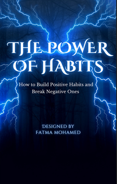 The Power of Habits How to Build Positive Habits and Break Negative Ones