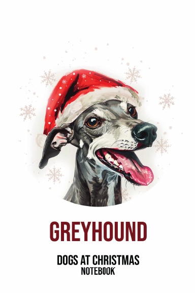 Dogs at Christmas Notebook: Greyhound