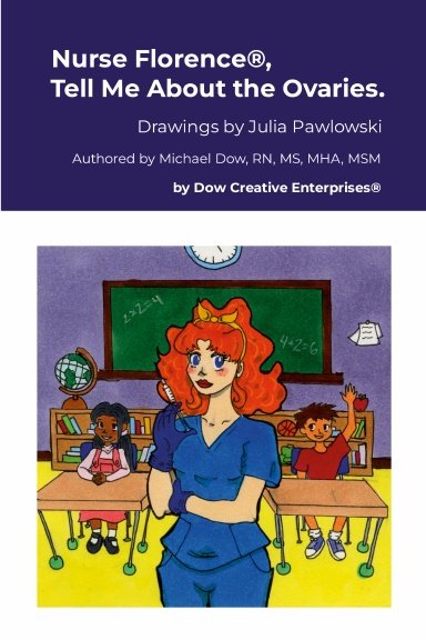 Nurse Florence®, Tell Me About the Ovaries.