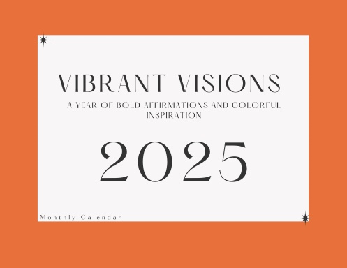 2025 Vibrant Visions Calendar