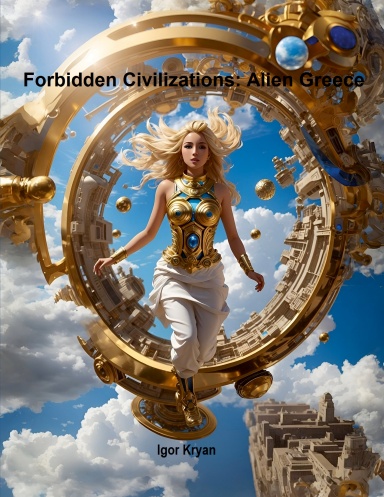Forbidden Civilizations: Alien Greece