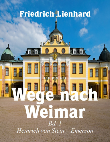 Wege nach Weimar - Bd. 1