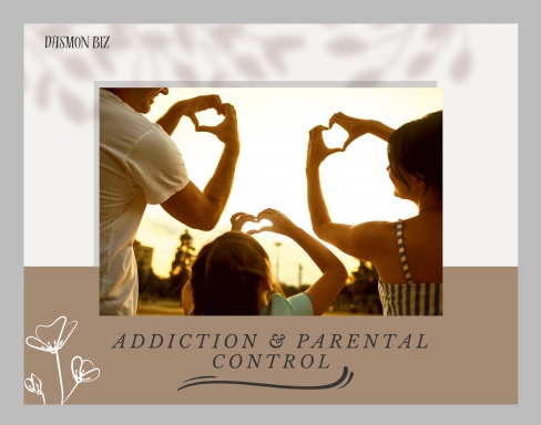 Addiction and Parental Control