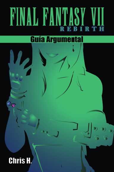 Final Fantasy VII Rebirth - Guía Argumental (tapa dura)
