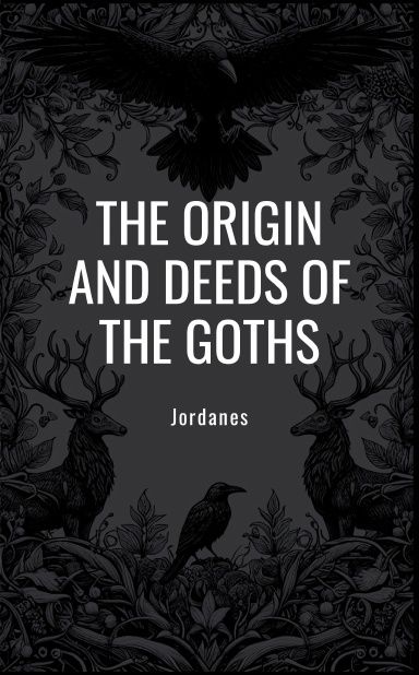 The Origin and Deeds of the Goths