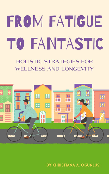 FROM FATIGUE TO FANTASTIC