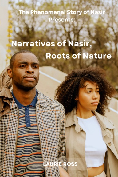 Narratives of Nasir, Roots of Nature