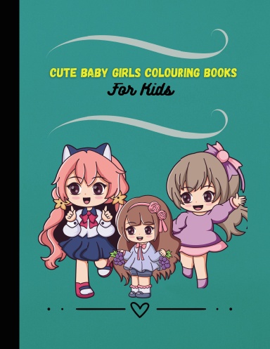 Cute Baby Girls colouring book for preschool,Teen and Adult