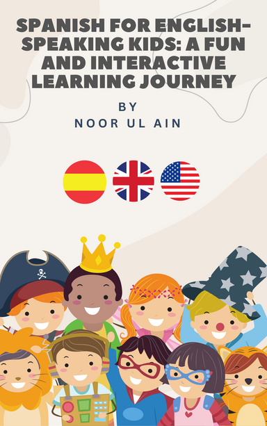 Spanish for English-Speaking Kids: A Fun and Interactive Learning Journey