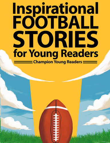 Inspirational Football Stories for Young Readers