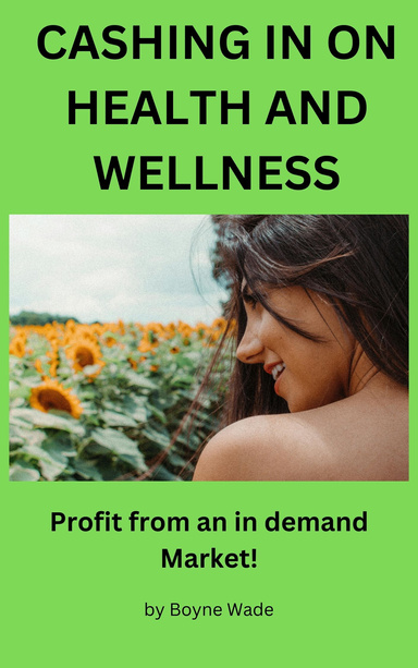 CASHING IN ON HEALTH AND WELLNESS