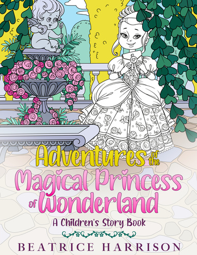 Adventures of the Magical Princess of Wonderland: A Children's Story Book