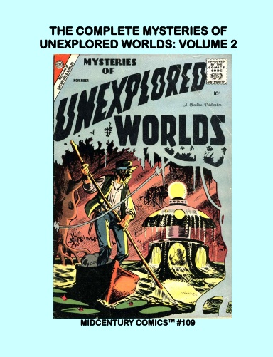 The Complete Mysteries Of Unexplored Worlds: Volume 2