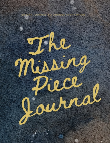 The Missing Piece Journal