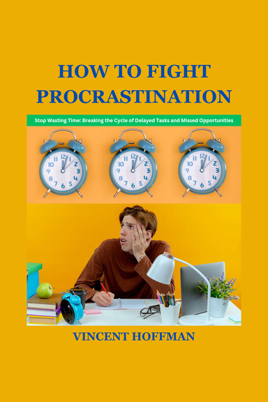 HOW TO FIGHT PROCRASTINATION