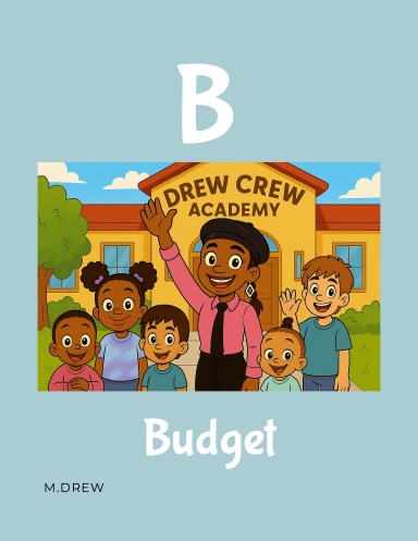Drew Crew Academy B is for Budget