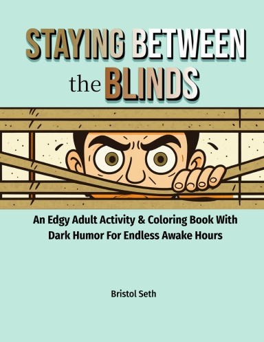 Staying Between The Blinds