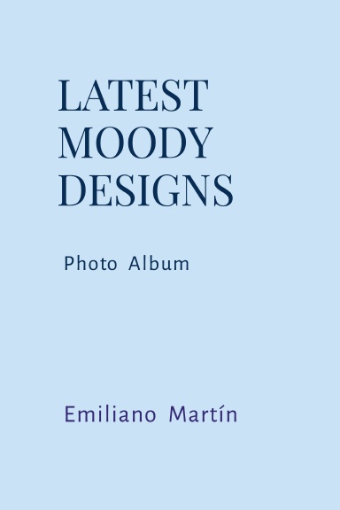 LATEST MOODY DESIGNS