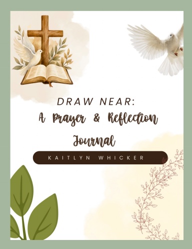 Draw Near: A Prayer & Reflection Journal
