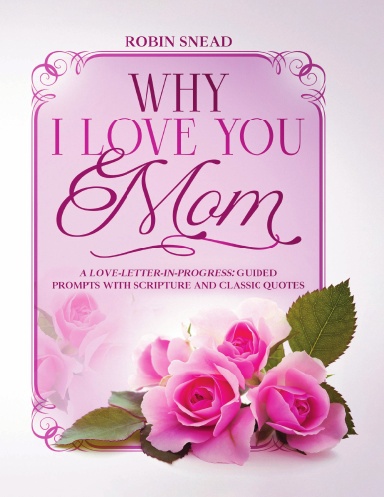 Why I Love You, Mom