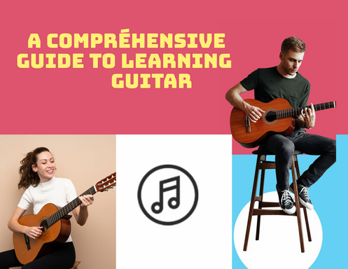 A Compréhensive Guide to Learning Guitar