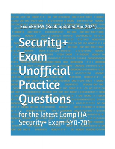 Security+ Exam Unofficial Practice Questions: for the latest CompTIA Security+ Exam