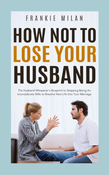How Not to Lose Your Husband