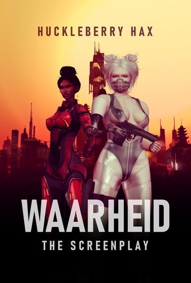 WAARHEID: The Screenplay
