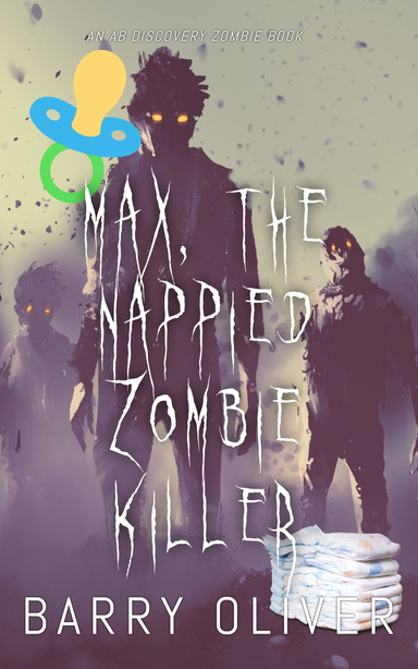 Max, The Nappied Zombie Killer