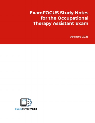 ExamFOCUS Study Notes for the Occupational Therapy Assistant Exam