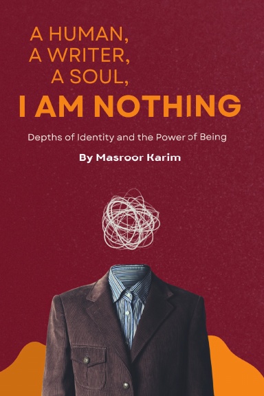 A Human, A Writer, A Soul - I Am Nothing