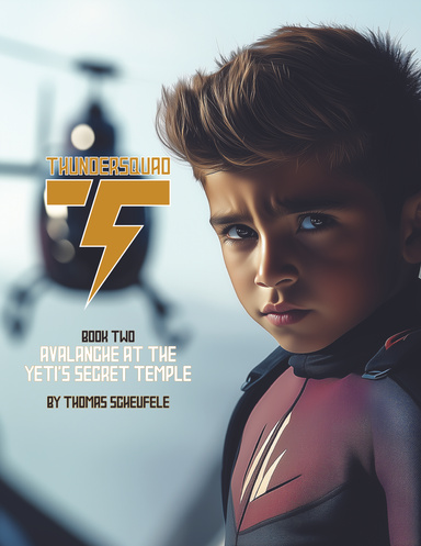 ThunderSquad Book Two: Avalanche at the Yeti's Secret Temple (Digital Edition)