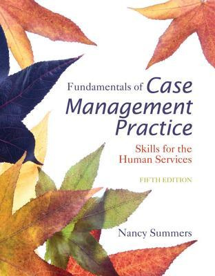Fundamentals of Case Management Practice: Skills for the Human Services 5th Edition