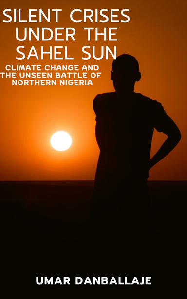 Silent Crisis under the Sahel Sun
