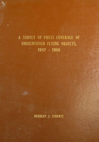 A SURVEY OF PRESS COVERAGE OF UNIDENTIFIED FLYING OBJECTS, 1947— 1966.