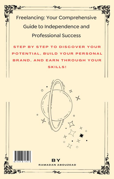 Freelancing: Your Comprehensive Guide to Independence and Professional Success