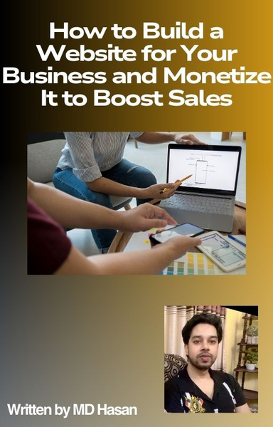 How to Build a Website for Your Business and Monetize It to Boost Sales