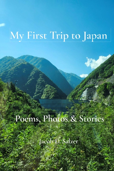 My First Trip to Japan: Poems, Photos & Stories