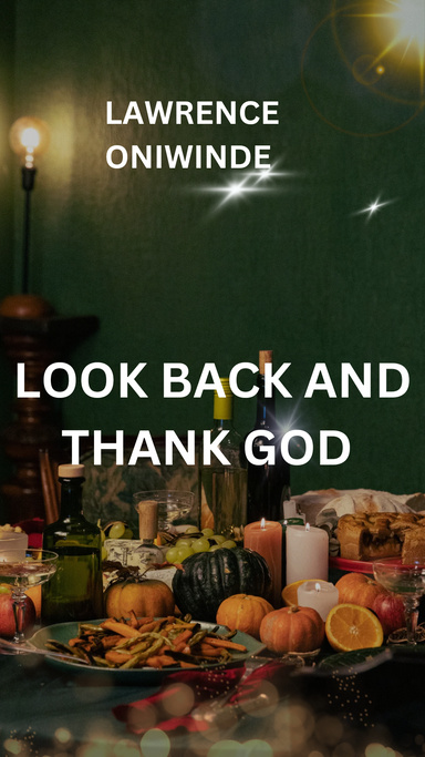 LOOK BACK AND THANK GOD