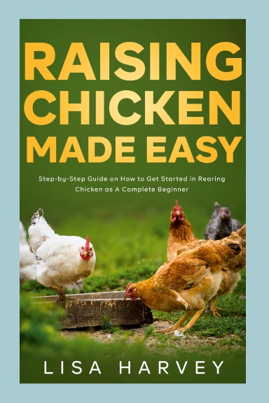Raising Chicken Made Easy