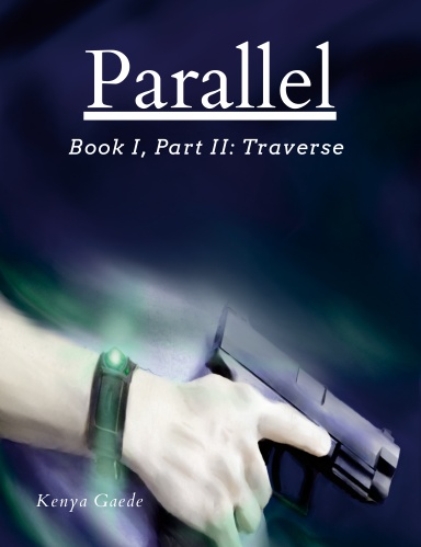 Parallel, Book One, Part Two: Traverse