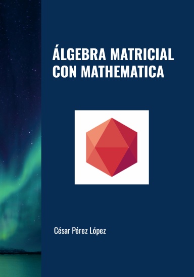 ÁLGEBRA MATRICIAL CON MATHEMATICA