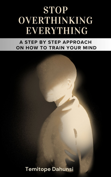 Stop Overthinking Everything