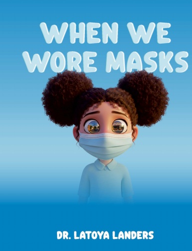 When We Wore Masks