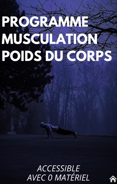 Programme pour musculation au poids du corps 100% maison