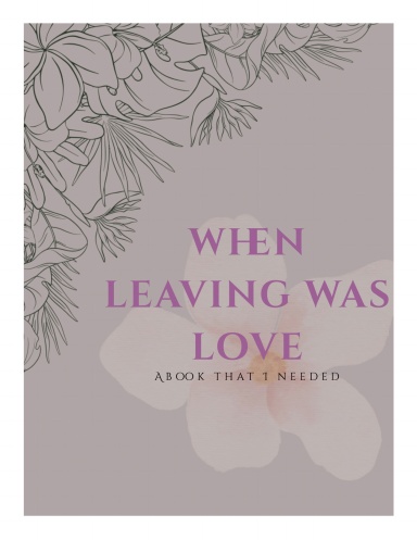 When leaving was love - A Book That I Needed