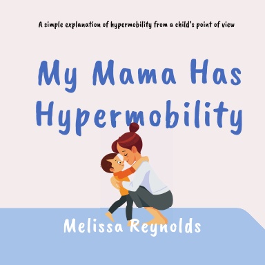 My Mama Has Hypermobility