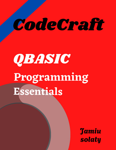 Code Craft: QBASIC Programming Essentials
